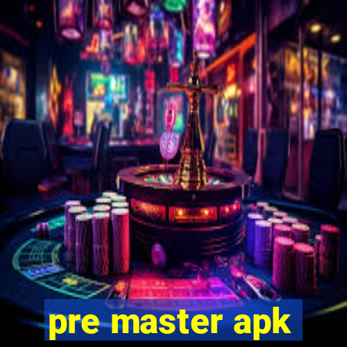 pre master apk